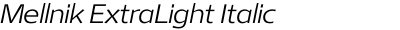 Mellnik ExtraLight Italic